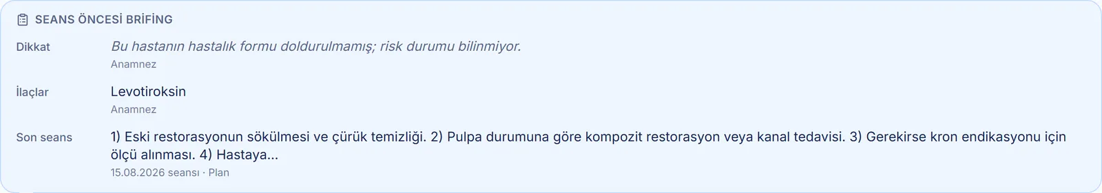 Seans öncesi brifing: risk durumu, ilaçlar ve son seansın planı